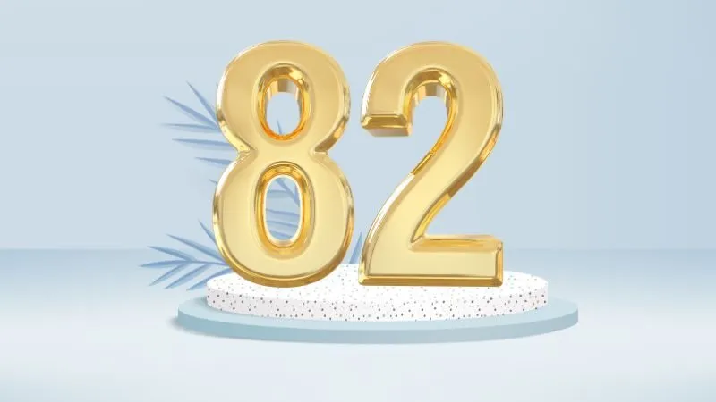 Con số 82 mang ý nghĩa may mắn, thịnh vượng